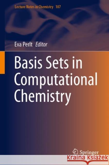 Basis Sets in Computational Chemistry Eva Perlt 9783030672614 Springer