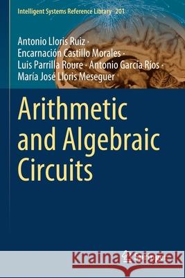 Arithmetic and Algebraic Circuits Antonio Llori Encarnaci 9783030672683