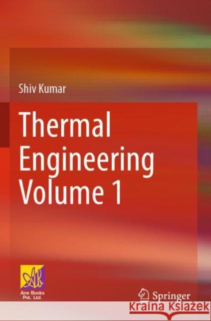 Thermal Engineering Volume 1 Shiv Kumar 9783030672768 Springer
