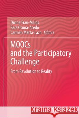 Moocs and the Participatory Challenge: From Revolution to Reality Frau-Meigs, Divina 9783030673161