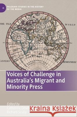 Voices of Challenge in Australia's Migrant and Minority Press Catherine Dewhirst Richard Scully 9783030673291 Palgrave MacMillan