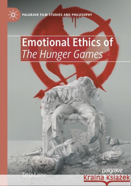 Emotional Ethics of the Hunger Games Laine, Tarja 9783030673369