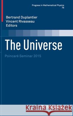 The Universe: Poincaré Seminar 2015 Duplantier, Bertrand 9783030673918