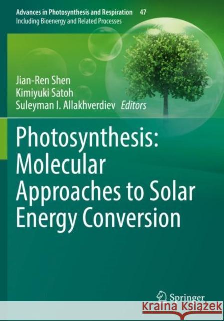 Photosynthesis: Molecular Approaches to Solar Energy Conversion  9783030674090 Springer International Publishing