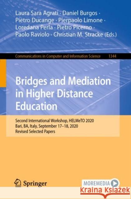 Bridges and Mediation in Higher Distance Education: Second International Workshop, Helmeto 2020, Bari, Ba, Italy, September 17-18, 2020, Revised Selec Agrati, Laura Sara 9783030674342 Springer