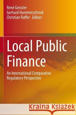 Local Public Finance: An International Comparative Regulatory Perspective Geissler, René 9783030674687 Springer International Publishing