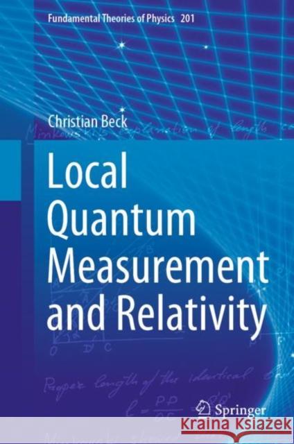 Local Quantum Measurement and Relativity Christian Beck 9783030675325 Springer