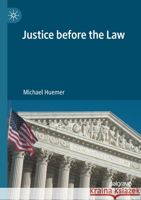 Justice Before the Law Michael Huemer 9783030675424