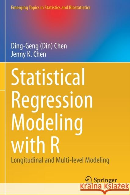 Statistical Regression Modeling with R: Longitudinal and Multi-Level Modeling Chen 9783030675851 Springer