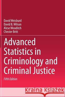 Advanced Statistics in Criminology and Criminal Justice Weisburd, David 9783030677374 Springer