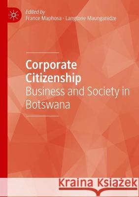 Corporate Citizenship: Business and Society in Botswana Maphosa, France 9783030677688