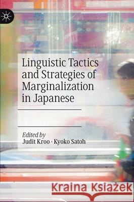 Linguistic Tactics and Strategies of Marginalization in Japanese Judit Kroo Kyoko Satoh 9783030678241 Palgrave MacMillan