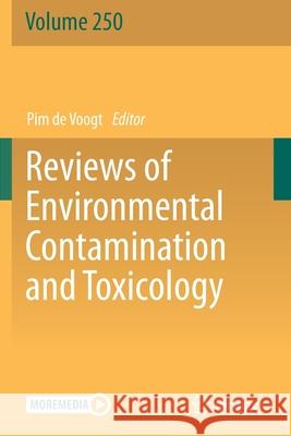 Reviews of Environmental Contamination and Toxicology Volume 250 Pim d 9783030678548 Springer