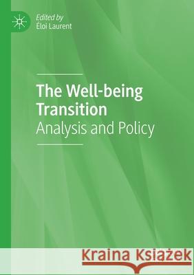 The Well-Being Transition: Analysis and Policy Laurent, Éloi 9783030678623 Palgrave MacMillan