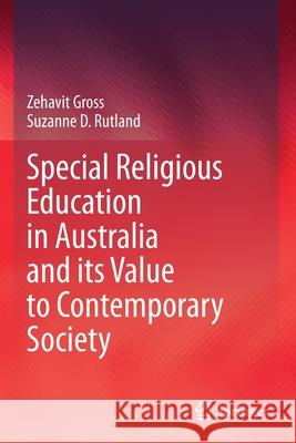 Special Religious Education in Australia and Its Value to Contemporary Society Gross, Zehavit 9783030679712 Springer
