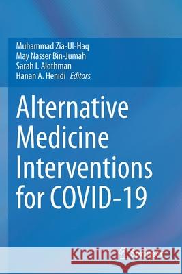 Alternative Medicine Interventions for Covid-19 Zia-Ul-Haq, Muhammad 9783030679910 Springer