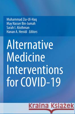 Alternative Medicine Interventions for Covid-19 Zia-Ul-Haq, Muhammad 9783030679910 Springer