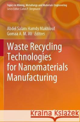 Waste Recycling Technologies for Nanomaterials Manufacturing  9783030680336 Springer International Publishing