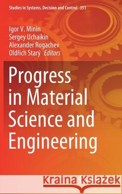 Progress in Material Science and Engineering Igor V. Minin Sergey Uchaikin Alexander Rogachev 9783030681029 Springer