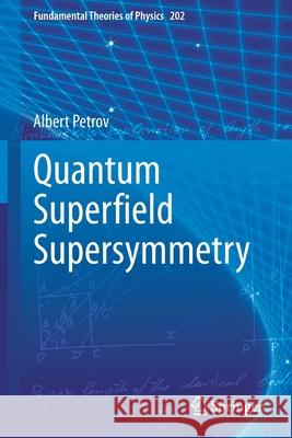 Quantum Superﬁeld Supersymmetry Petrov, Albert 9783030681388 Springer
