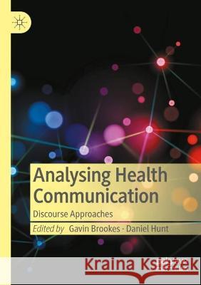 Analysing Health Communication: Discourse Approaches Brookes, Gavin 9783030681869