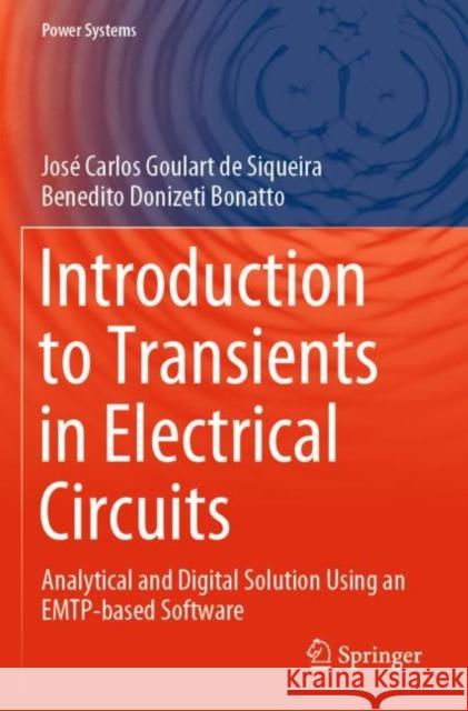Introduction to Transients in Electrical Circuits: Analytical and Digital Solution Using an Emtp-Based Software Goulart de Siqueira, José Carlos 9783030682514 Springer International Publishing