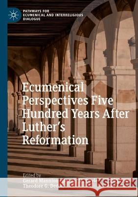 Ecumenical Perspectives Five Hundred Years After Luther's Reformation Mannion, Gerard 9783030683627
