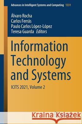 Information Technology and Systems: Icits 2021, Volume 2  Rocha Carlos Ferr 9783030684174 Springer