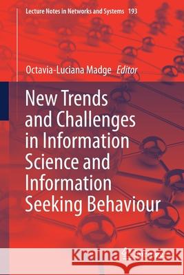 New Trends and Challenges in Information Science and Information Seeking Behaviour Madge, Octavia-Luciana 9783030684655 Springer