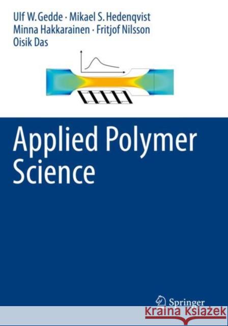 Applied Polymer Science Ulf W. Gedde Mikael S. Hedenqvist Minna Hakkarainen 9783030684747