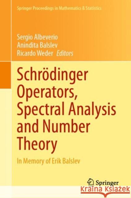 Schrödinger Operators, Spectral Analysis and Number Theory: In Memory of Erik Balslev Albeverio, Sergio 9783030684891 Springer