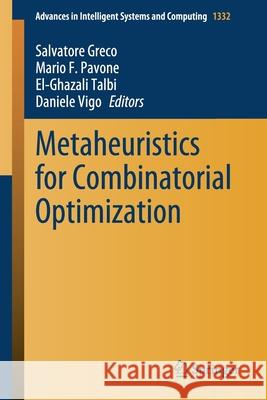 Metaheuristics for Combinatorial Optimization Salvatore Greco Mario F. Pavone El-Ghazali Talbi 9783030685195 Springer