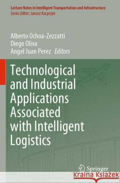 Technological and Industrial Applications Associated with Intelligent Logistics  9783030686574 Springer International Publishing