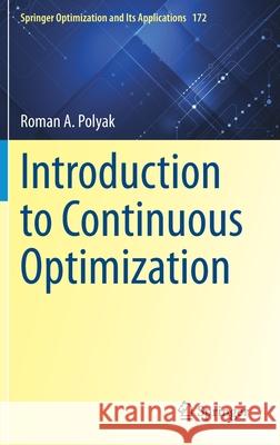 Introduction to Continuous Optimization Roman A. Polyak 9783030687113 Springer