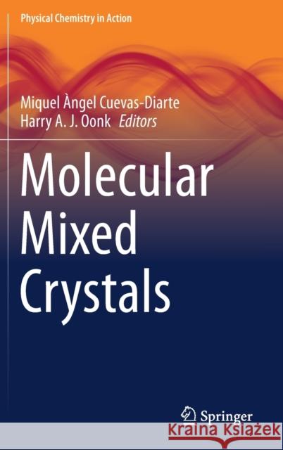 Molecular Mixed Crystals Miquel Cuevas-Diarte Harry A. J. Oonk 9783030687267 Springer