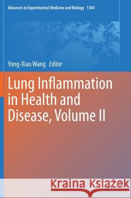 Lung Inflammation in Health and Disease, Volume II Yong Xiao Wang 9783030687472