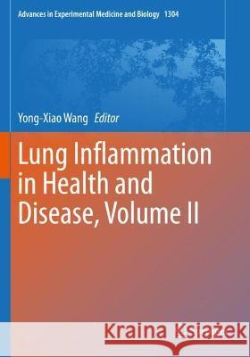 Lung Inflammation in Health and Disease, Volume II  9783030687502 Springer International Publishing