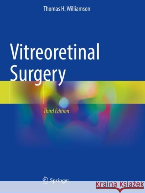 Vitreoretinal Surgery Thomas H. Williamson 9783030687717