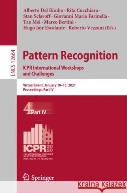 Pattern Recognition. Icpr International Workshops and Challenges: Virtual Event, January 10-15, 2021, Proceedings, Part IV del Bimbo, Alberto 9783030687984 Springer