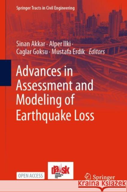 Advances in Assessment and Modeling of Earthquake Loss Sinan Akkar Alper Ilki Caglar Goksu 9783030688127 Springer