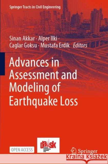 Advances in Assessment and Modeling of Earthquake Loss Sinan Akkar Alper Ilki Caglar Goksu 9783030688158 Springer