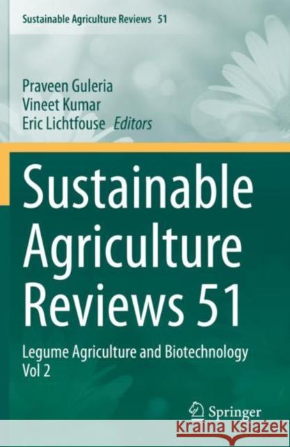 Sustainable Agriculture Reviews 51: Legume Agriculture and Biotechnology Vol 2 Guleria, Praveen 9783030688301