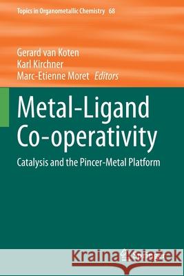 Metal-Ligand Co-Operativity: Catalysis and the Pincer-Metal Platform Van Koten, Gerard 9783030689186 Springer