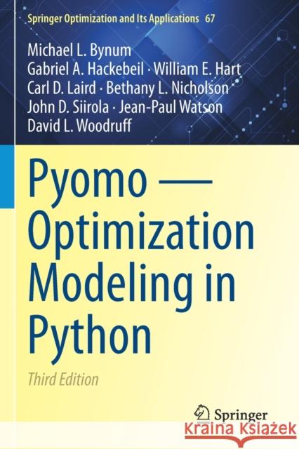 Pyomo -- Optimization Modeling in Python Bynum, Michael L. 9783030689308