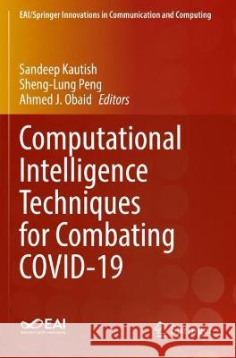 Computational Intelligence Techniques for Combating Covid-19 Kautish, Sandeep 9783030689384