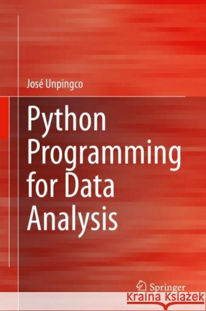 Python Programming for Data Analysis Jose Unpingco 9783030689513 Springer