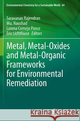 Metal, Metal-Oxides and Metal-Organic Frameworks for Environmental Remediation  9783030689780 Springer International Publishing