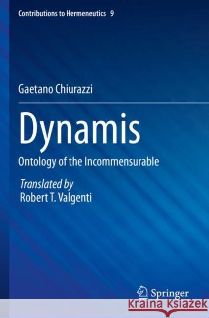 Dynamis: Ontology of the Incommensurable Chiurazzi, Gaetano 9783030690076 Springer International Publishing