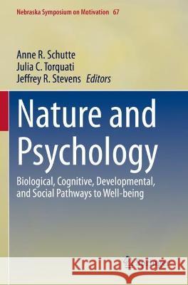 Nature and Psychology: Biological, Cognitive, Developmental, and Social Pathways to Well-Being Schutte, Anne R. 9783030690229