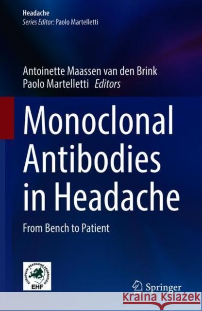 Monoclonal Antibodies in Headache: From Bench to Patient Antoinette Maasse Paolo Martelletti 9783030690311 Springer